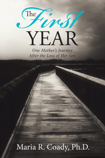The First Year : One Mother's Journey After the Loss of Her Son, EPUB eBook