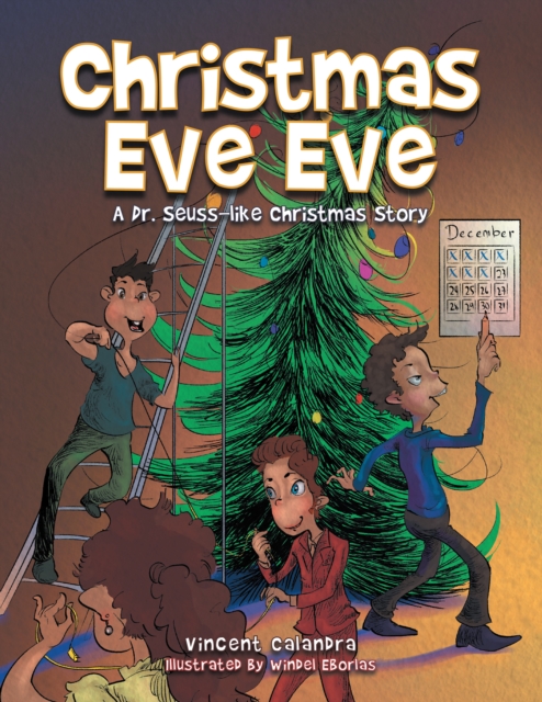 Christmas Eve Eve : A Dr. Seuss-Like Christmas Story, EPUB eBook