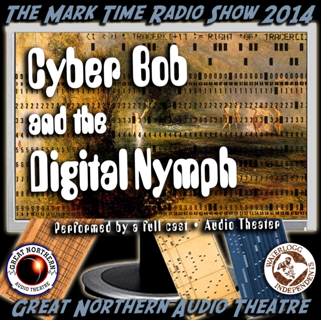 Cyber Bob and the Digital Nymph, eAudiobook MP3 eaudioBook