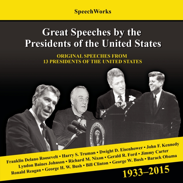 Great Speeches by the Presidents of the United States, 1933-2015, eAudiobook MP3 eaudioBook