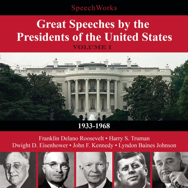 Great Speeches by the Presidents of the United States, Vol. 1, eAudiobook MP3 eaudioBook