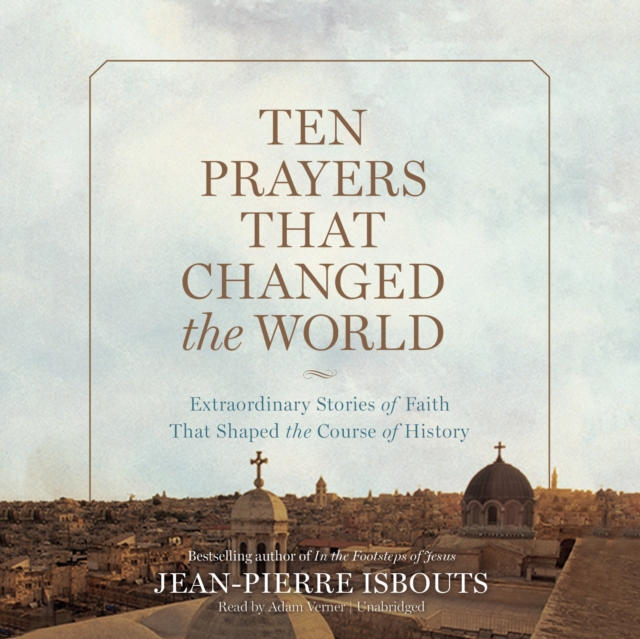 Ten Prayers That Changed the World, eAudiobook MP3 eaudioBook
