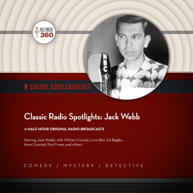Classic Radio Spotlights: Jack Webb, eAudiobook MP3 eaudioBook