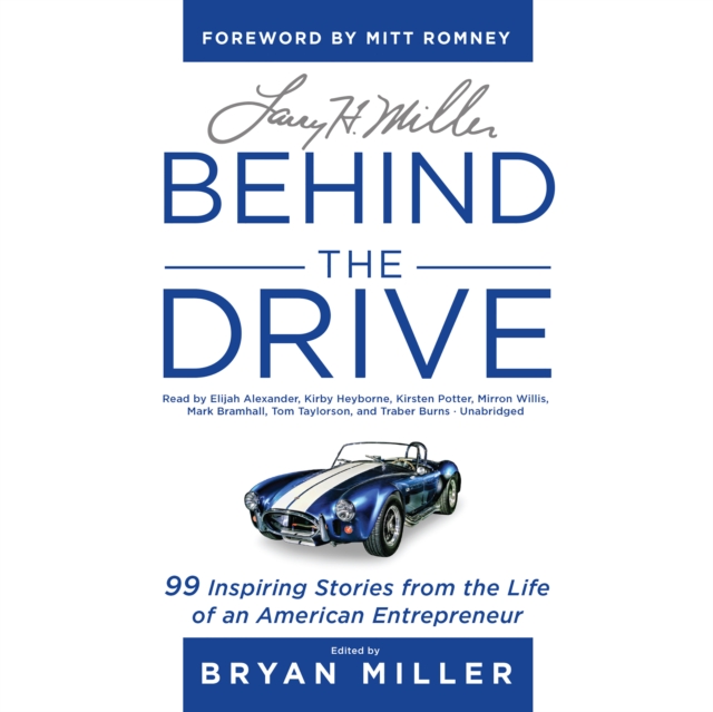 Larry H. Miller: Behind the Drive, eAudiobook MP3 eaudioBook