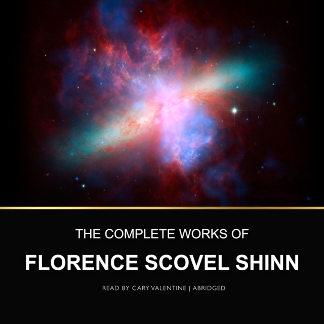 The Complete Works of Florence Scovel Shinn, eAudiobook MP3 eaudioBook