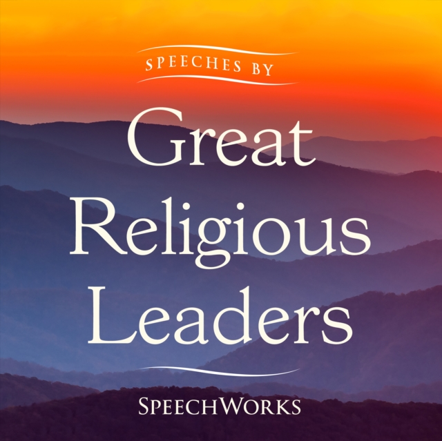 Speeches by Great Religious Leaders, eAudiobook MP3 eaudioBook