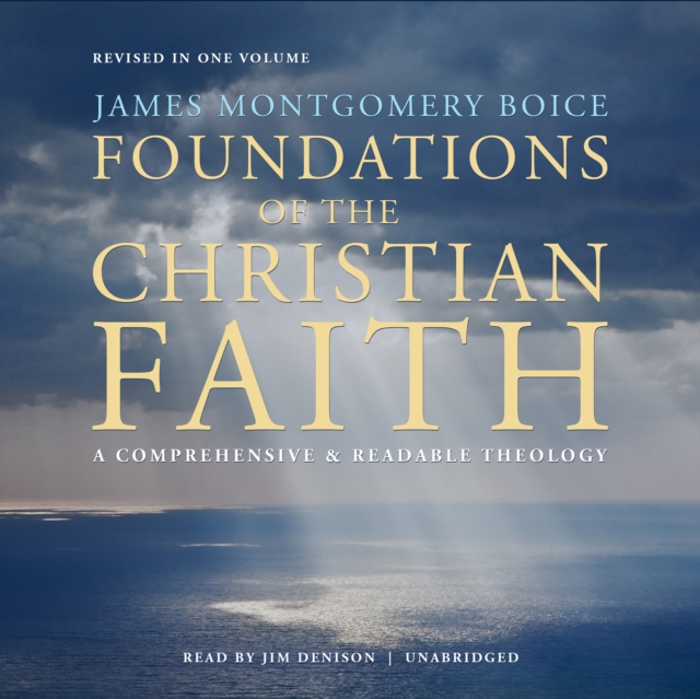 Foundations of the Christian Faith, Revised in One Volume, eAudiobook MP3 eaudioBook