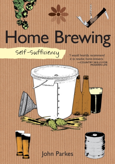 Self-Sufficiency: Home Brewing, Paperback / softback Book