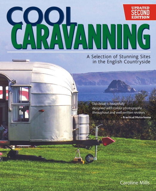 Cool Caravanning, Updated Second Edition : A Selection of Stunning Sites in the English Countryside, Paperback / softback Book