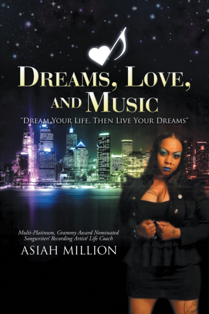 Dreams, Love, and Music : Dream Your Life, Then Live Your Dreams, EPUB eBook