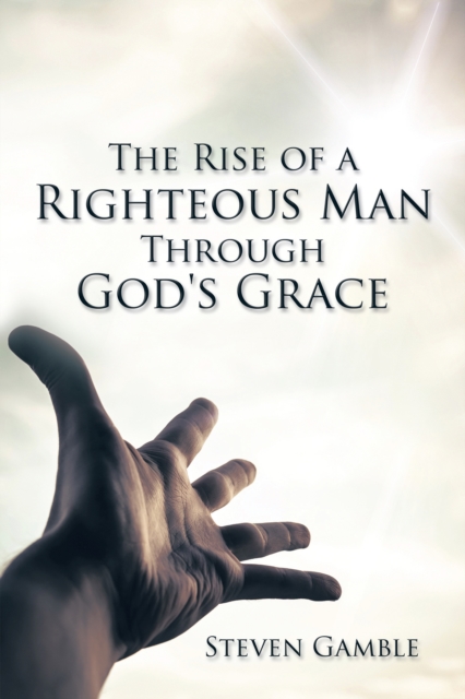 The Rise of a Righteous Man Through God's Grace, EPUB eBook