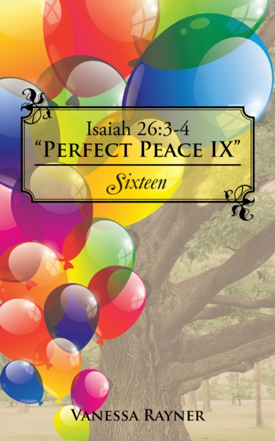 Isaiah 26:3-4 "Perfect Peace Ix" : Sixteen, EPUB eBook