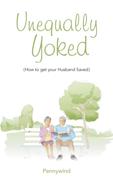 Unequally Yoked : (How to Get Your Husband Saved), EPUB eBook