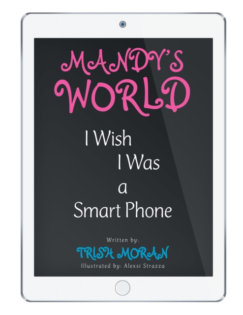 Mandy'S World : I Wish I Was a Smart Phone, EPUB eBook