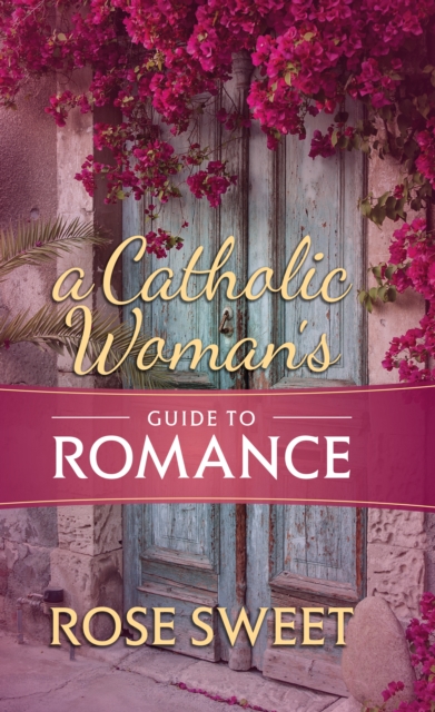 A Catholic Woman's Guide to Romance, EPUB eBook