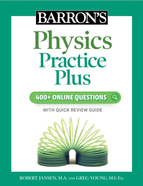 Barron's Physics Practice Plus: 400+ Online Questions and Quick Study Review, Paperback / softback Book
