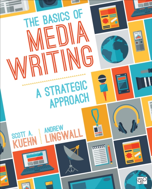 The Basics of Media Writing : A Strategic Approach, Paperback / softback Book