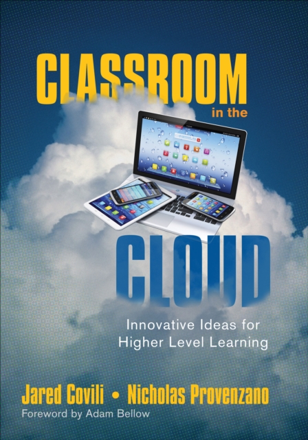Classroom in the Cloud : Innovative Ideas for Higher Level Learning, PDF eBook