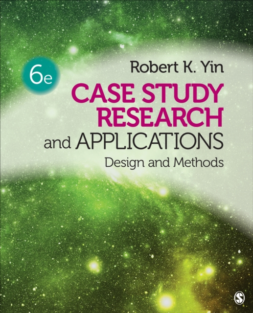 Case Study Research and Applications : Design and Methods, Paperback / softback Book