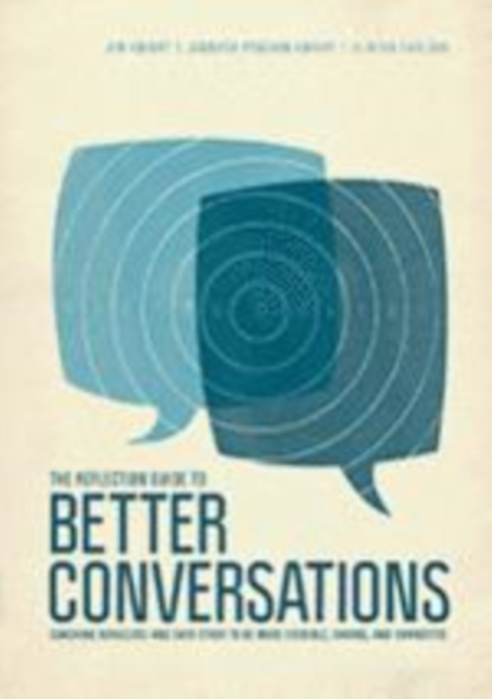 The Reflection Guide to Better Conversations : Coaching Ourselves and Each Other to Be More Credible, Caring, and Connected, Spiral bound Book