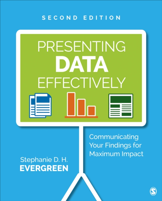 Presenting Data Effectively : Communicating Your Findings for Maximum Impact, Paperback / softback Book