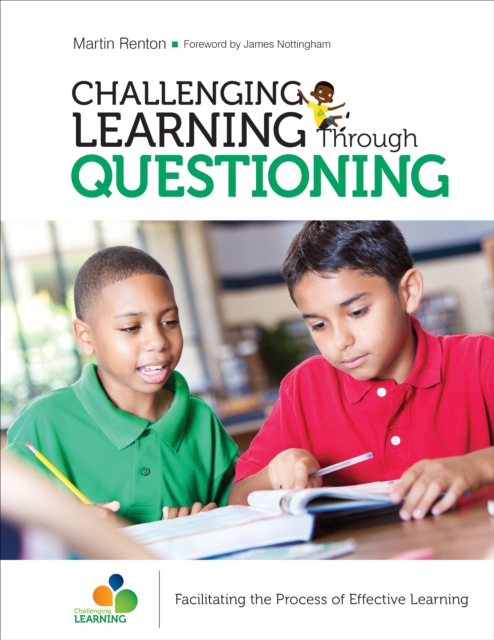 Challenging Learning Through Questioning : Facilitating the Process of Effective Learning, Paperback / softback Book
