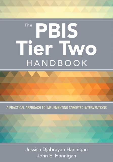 The PBIS Tier Two Handbook : A Practical Approach to Implementing Targeted Interventions, EPUB eBook