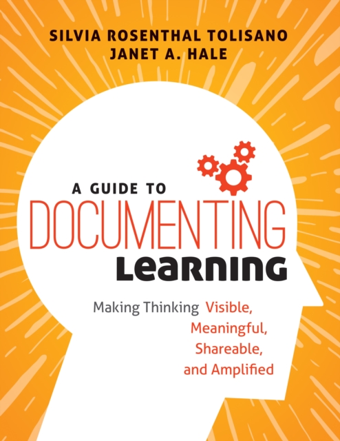 A Guide to Documenting Learning : Making Thinking Visible, Meaningful, Shareable, and Amplified, EPUB eBook