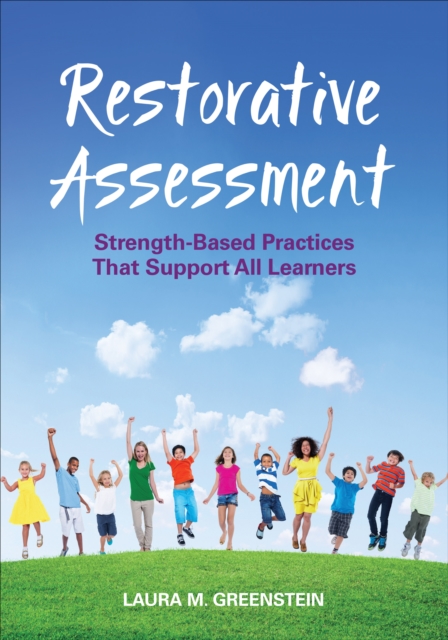 Restorative Assessment : Strength-Based Practices That Support All Learners, Paperback / softback Book