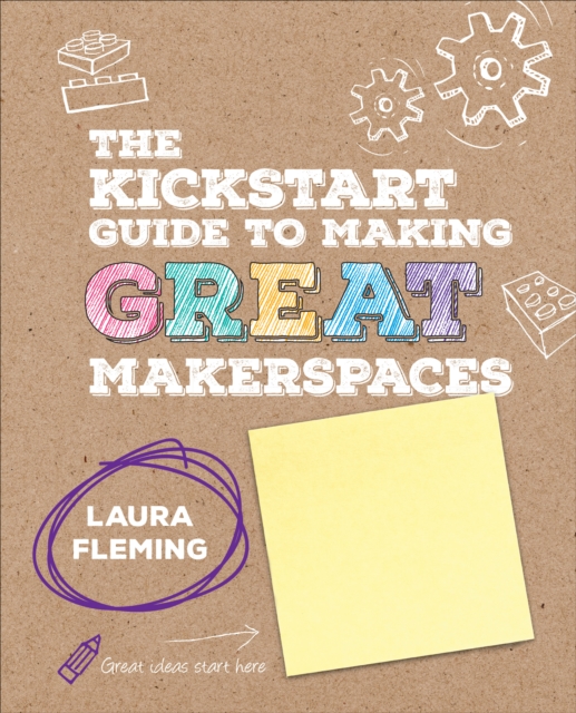 The Kickstart Guide to Making GREAT Makerspaces, Spiral bound Book
