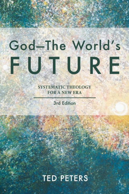 God--The World's  Future : Systematic Theology for a New Era, EPUB eBook