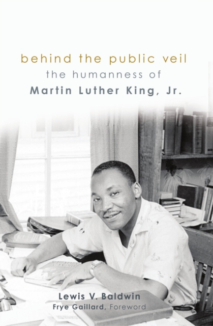 Behind the Public Veil : The Humanness of Martin Luther King Jr., EPUB eBook