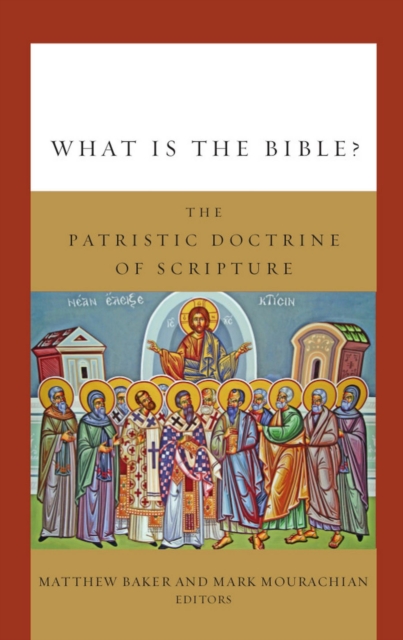 What Is the Bible? : The Patristic Doctrine of Scripture, EPUB eBook