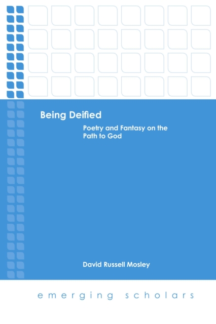 Being Deified : Poetry and Fantasy on the Path to God, EPUB eBook