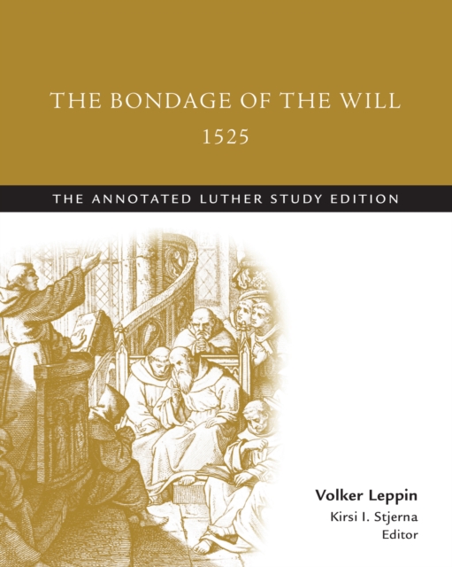 Bondage of the Will, 1525 : The Annotated Luther, EPUB eBook