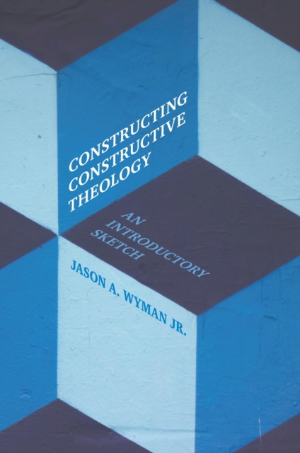 Constructing Constructive Theology: An Introductory Sketch, EPUB eBook