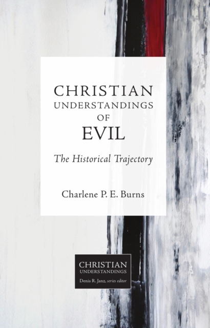 Christian Understandings of Evil : The Historical Trajectory, EPUB eBook