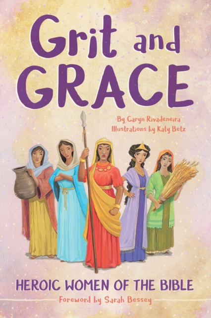 Grit and Grace : Heroic Women of the Bible, EPUB eBook