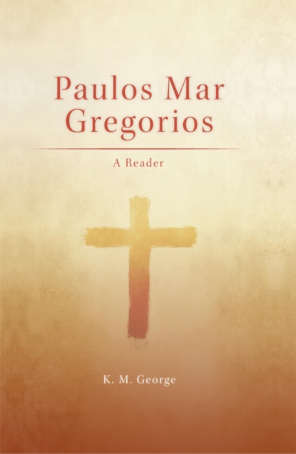 Paulos Mar Gregorios : A Reader, EPUB eBook