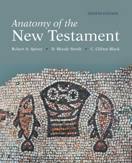 Anatomy of the New Testament, 8th Edition, Paperback / softback Book