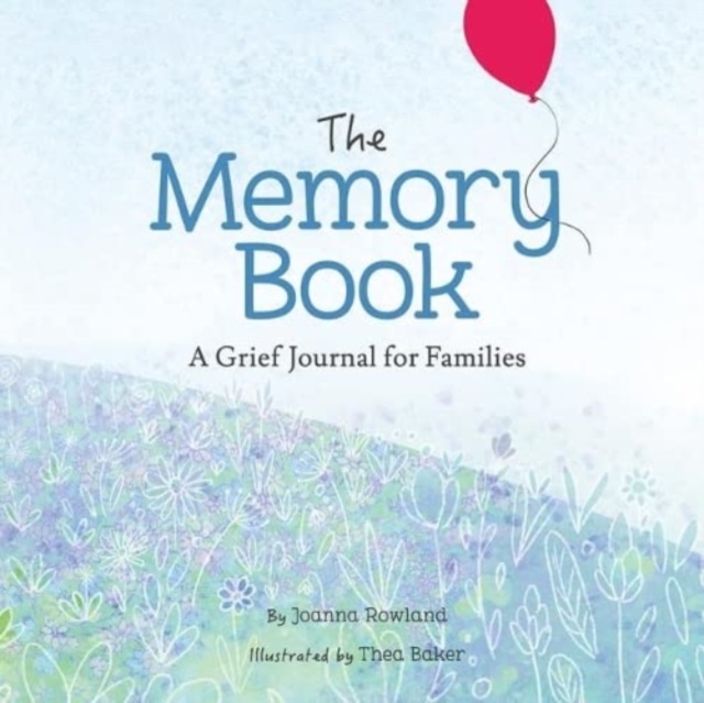 The Memory Book : A Grief Journal for Children and Families, Hardback Book