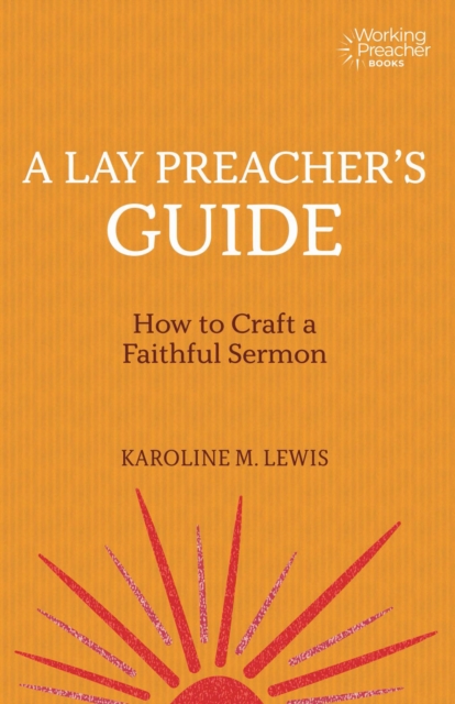 A Lay Preacher's Guide : How to Craft a Faithful Sermon, EPUB eBook