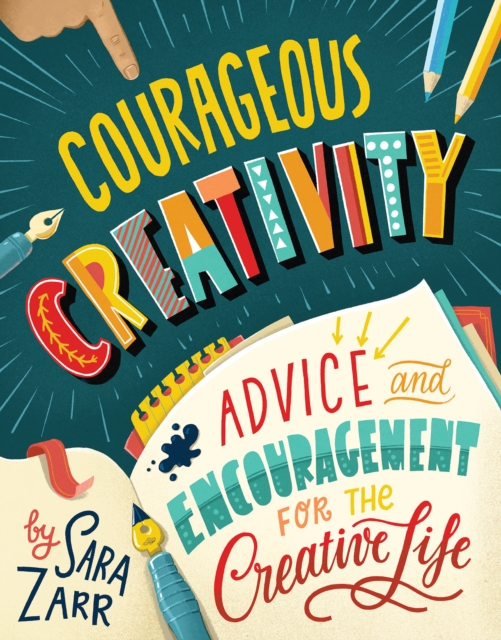Courageous Creativity : Advice and Encouragement for the Creative Life, EPUB eBook
