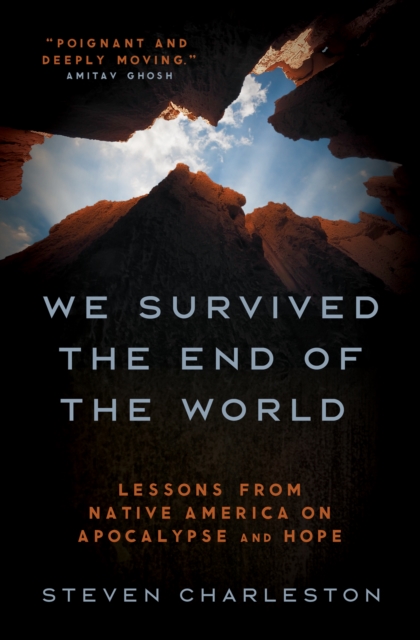 We Survived the End of the World : Lessons from Native America on Apocalypse and Hope, EPUB eBook