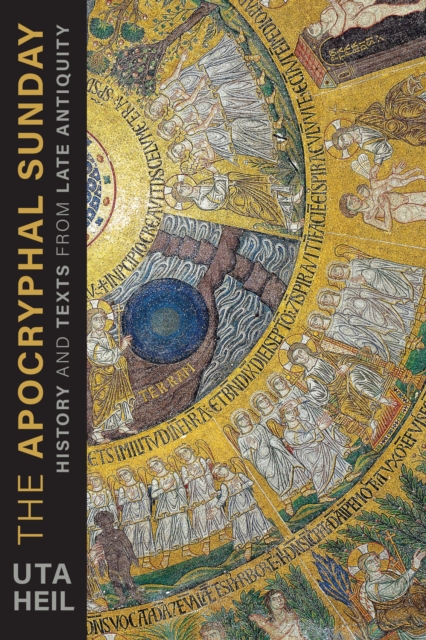 Apocryphal Sunday: History and Texts from Late Antiquity, EPUB eBook