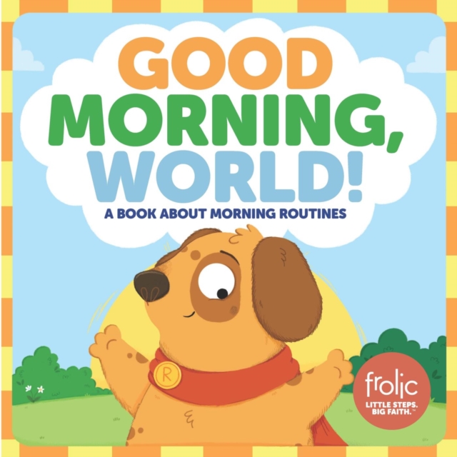 Good Morning, World! : A Book about Morning Routines, EPUB eBook