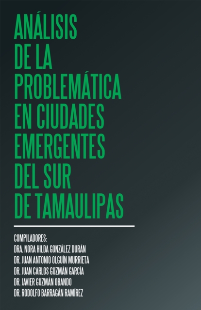 Analisis De La Problematica En Ciudades Emergentes Del Sur De Tamaulipas, EPUB eBook