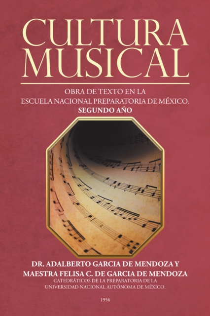 Cultura Musical : Obra De Texto En La Escuela Nacional Preparatoria De Mexico. Segundo Ano, EPUB eBook