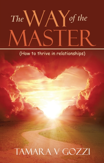 The Way of the Master : (How to thrive in relationships), EPUB eBook