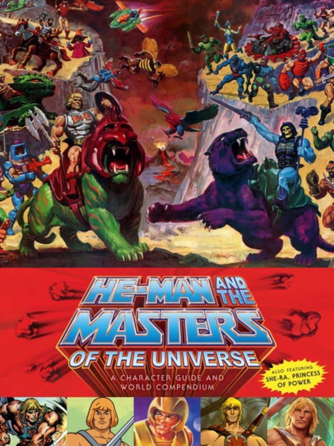 He-man And The Masters Of The Universe : A Character Guide and World Compendium, Hardback Book